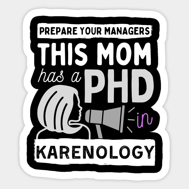 This Mom has a PHD in Karenology! Sticker by Fish Fish Designs